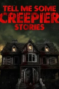 مشاهدة فيلم Tell Me Some Creepier Stories (2026) مترجم 2026