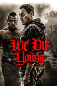 مشاهدة فيلم We Die Young (2019) مترجم 2019