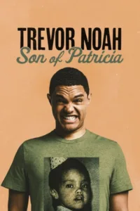 مشاهدة فيلم Trevor Noah: Son of Patricia (2018) مترجم 2018