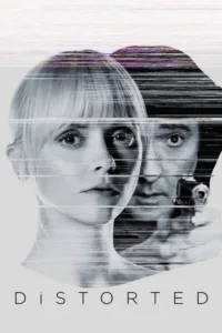 مشاهدة فيلم Distorted (2018) مترجم 2018