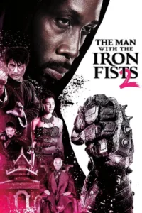 مشاهدة فيلم The Man with the Iron Fists 2 (2015) مترجم 2015
