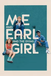 مشاهدة فيلم Me and Earl and the Dying Girl (2015) مترجم 2015