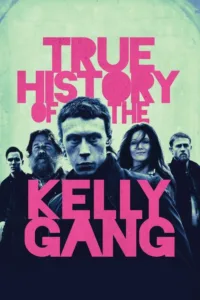مشاهدة فيلم True History of the Kelly Gang (2019) مترجم 2019