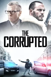مشاهدة فيلم The Corrupted (2019) مترجم 2019