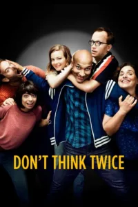 مشاهدة فيلم Don’t Think Twice (2016) مترجم 2016