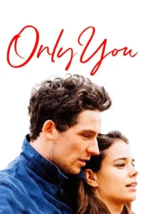 مشاهدة فيلم Only You (2019) مترجم 2019