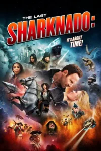 مشاهدة فيلم The Last Sharknado: It’s About Time (2018) مترجم 2018
