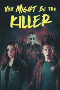 مشاهدة فيلم You Might Be the Killer (2019) مترجم 2019