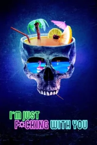 مشاهدة فيلم I’m Just F*cking with You (2019) مترجم 2019
