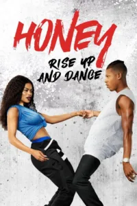 مشاهدة فيلم Honey: Rise Up and Dance (2018) مترجم 2018