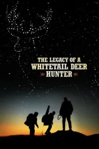 مشاهدة فيلم The Legacy of a Whitetail Deer Hunter (2018) مترجم 2018