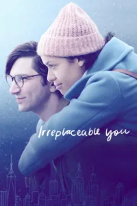 مشاهدة فيلم Irreplaceable You (2018) مترجم 2018