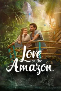 مشاهدة فيلم Love on the Amazon (2026) مترجم 2026