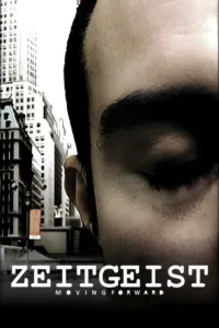 مشاهدة فيلم Zeitgeist: Moving Forward (2011) مترجم 2011