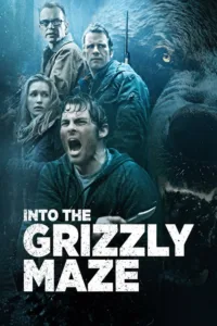مشاهدة فيلم Into the Grizzly Maze (2015) مترجم 2015
