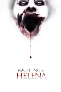 مشاهدة فيلم The Haunting of Helena (2013) مترجم 2013