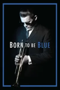 مشاهدة فيلم Born to Be Blue (2015) مترجم 2015