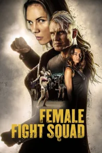 مشاهدة فيلم Female Fight Squad (2017) مترجم 2017