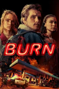 مشاهدة فيلم Burn (2019) مترجم 2019