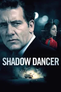 مشاهدة فيلم Shadow Dancer (2012) مترجم 2012