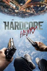 مشاهدة فيلم Hardcore Henry (2015) مترجم 2015