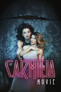 مشاهدة فيلم The Carmilla Movie (2017) مترجم 2017