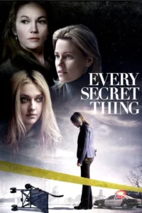 مشاهدة فيلم Every Secret Thing (2014) مترجم 2014