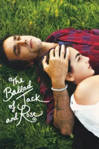 مشاهدة فيلم The Ballad of Jack and Rose (2005) مترجم 2005