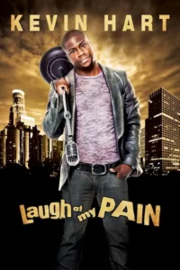 مشاهدة فيلم Kevin Hart: Laugh at My Pain (2011) مترجم 2011