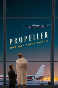مشاهدة فيلم Propeller One-Way Night Coach (2026) مترجم 2026