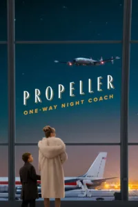 مشاهدة فيلم Propeller One-Way Night Coach (2026) مترجم 2026