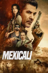 مشاهدة فيلم Mexicali (2026) مترجم 2026