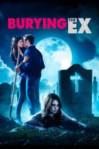 مشاهدة فيلم Burying the Ex (2014) مترجم 2014