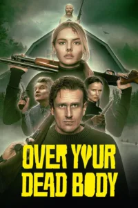 مشاهدة فيلم Over Your Dead Body (2026) مترجم 2026