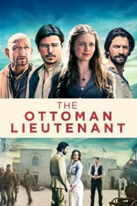 مشاهدة فيلم The Ottoman Lieutenant (2017) مترجم 2017