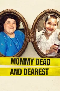 مشاهدة فيلم Mommy Dead and Dearest (2017) مترجم 2017