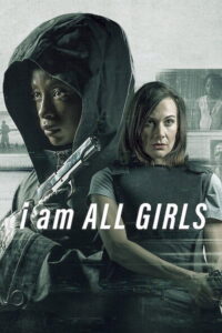 مشاهدة فيلم I Am All Girls (2021) مترجم 2021