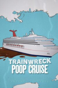مشاهدة فيلم Trainwreck: Poop Cruise (2025) مترجم 2025