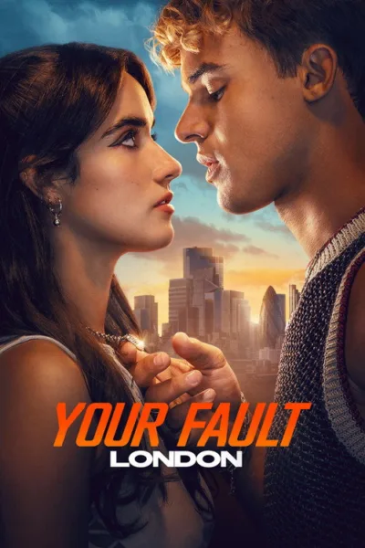 فيلم مشاهدة فيلم Your Fault: London (2026) مترجم 2026