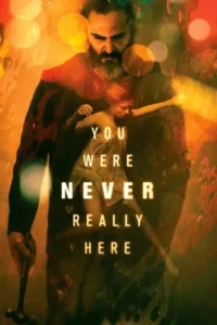 مشاهدة فيلم You Were Never Really Here (2017) مترجم 2017