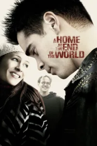 مشاهدة فيلم A Home at the End of the World (2004) مترجم 2004