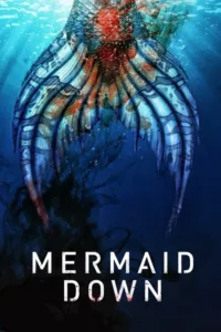 مشاهدة فيلم Mermaid Down (2019) مترجم 2019