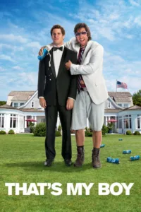 مشاهدة فيلم That’s My Boy (2012) مترجم 2012