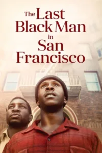 مشاهدة فيلم The Last Black Man in San Francisco (2019) مترجم 2019