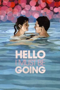 مشاهدة فيلم Hello I Must Be Going (2012) مترجم 2012