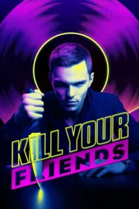 مشاهدة فيلم Kill Your Friends (2015) مترجم 2015