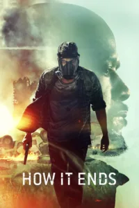 مشاهدة فيلم How It Ends (2018) مترجم 2018