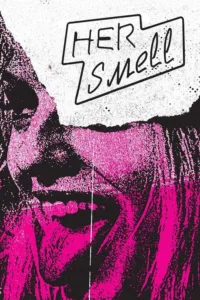 مشاهدة فيلم Her Smell (2019) مترجم 2019