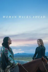 مشاهدة فيلم Woman Walks Ahead (2018) مترجم 2018