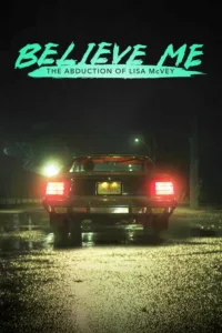 مشاهدة فيلم Believe Me: The Abduction of Lisa McVey (2018) مترجم 2018